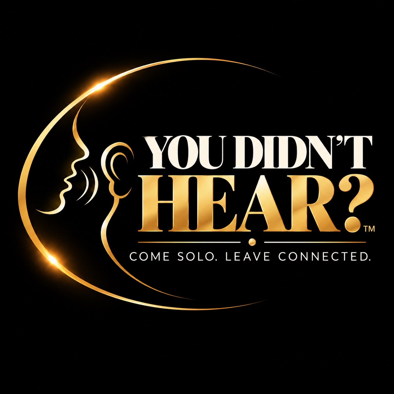 You Didn't Hear? — Come Solo. Leave Connected.